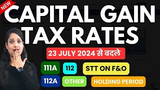 New Capital Gain Tax Rates from 23 July 2024Tax on Shares Tax on FampO Capital Gain Tax Budget 2024 [upl. by Haden518]