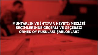 MUHTARLIK ve İHTİYAR HEYETİMECLİSİ SEÇİMLERİNDE GEÇERLİ ve GEÇERSİZ ÖRNEK OY PUSULASI ŞABLONLARI [upl. by Gabie]