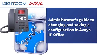 Administrators guide to changing and saving a configuration in Avaya IP Office [upl. by Pucida]