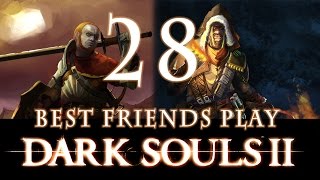 Best Friends Play Dark Souls 2 Part 28 [upl. by Ahsenet]