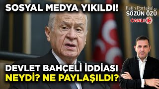 DEVLET BAHÇELİ İDDİASI NEYDİ NE PAYLAŞILDI SOSYAL MEDYA YIKILDI [upl. by Ahsikel]