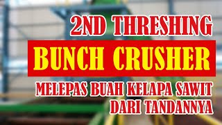 BUNCH CRUSHER 2ND THRESHING MELEPAS BUAH KELAPA SAWIT DARI TANDANNYA [upl. by Ecnahc532]