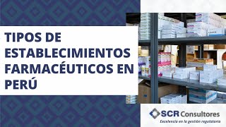 TIPOS DE ESTABLECIMIENTOS FARMACÉUTICOS EN PERÚ [upl. by Giuliana903]