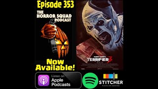 Episode 353  Terrifier 3 [upl. by Slyke]