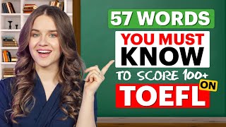 TOEFL 100 Vocabulary  57 words YOU NEED to KNOW to pass the TOEFL test [upl. by Annwahs]