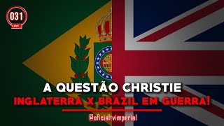 QUESTÃO CHRISTIE  a INGLATERRA de JOELHOS para o IMPÉRIO BRASILEIRO [upl. by Crofton]