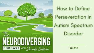 Autistic Perseveration Why Do We Perseverate and What Should You Do About It [upl. by Blackstock]