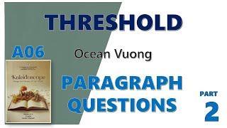 THRESHOLD  Ocean Vuong  Questions amp Answers  PARAGRAPH QUESTIONS  A06 KALEIDOSCOPE [upl. by Rolecnahc638]