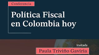 Política Fiscal en Colombia hoy [upl. by Oiliruam]