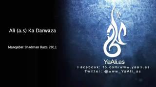 Ali as Ka Darwaza  Manqabat Shadman Raza 2011  YaAlias [upl. by Heath608]