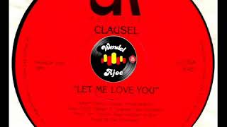 Clausel  Let Me Love You [upl. by Farrand]