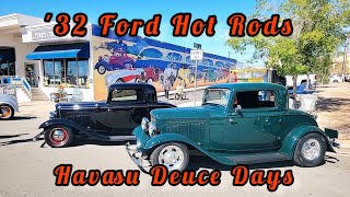 Hot Rod 32 Ford quotDeucesquot Main Street Havasu Deuces Car Show Lake Havasu City Arizona 2023 Day One [upl. by Aral]