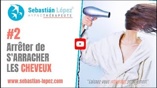 Arrêter de sarracher les cheveux Sebastián López hypnothérapeute aborde la trichotillomanie [upl. by Ettie]