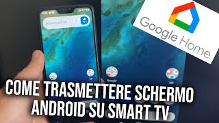 Come trasmettere lo schermo di qualsiasi smartphone su TV SMART utilizzando Google Home [upl. by Cleodell]