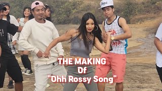 MAKING OF quotOhh Rossy Songquot Behind the scene  Shooting time Ohh Rossy Song  Sherilin Khongwar [upl. by Tessie]