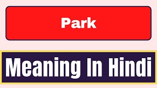 Park meaning in hindi  What is Park meaning in hindi  English Brain [upl. by Neo]