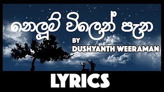 Nelum Vilen Pena නෙළුම් විලෙන් පැන Lyrics  Dushyanth Weeraman [upl. by Aicilef]