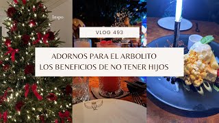 VLOG 493ADORNOS PARA EL ARBOLITO LOS BENEFICIOS DE NO TENER HIJOS [upl. by Skardol]