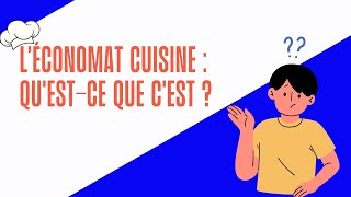 L’économat cuisine  questce que cest [upl. by Anilatak]