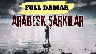 80 Dk Damar Arabesk Şarkılar  1  Full Arabesk Dinle [upl. by Ycniuqed496]