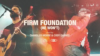 Firm Foundation He Won’t feat Chandler Moore amp Cody Carnes  Maverick City Music  TRIBL [upl. by Notsew]