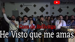 Coro de Bellvitge  He visto que me amas  Iglesia de Bellvitge  Tema  Josue de Bellvitge [upl. by Rabi]