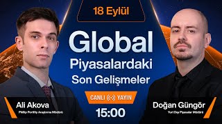 18 Eylül  Global Piyasalardaki Son Gelişmeler [upl. by Naved]