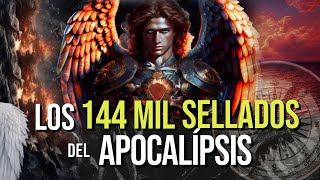 LOS 144 MIL SELLADOS DEL APOCALIPSIS [upl. by Benco]