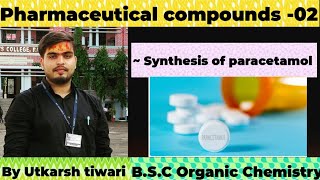 Pharmaceutical compounds 02  synthesis of paracetamol  Organic Chemistry [upl. by Ahtram]