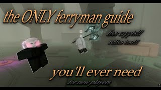 the ONLY ferryman guide youll EVER NEED [upl. by Elimaj]