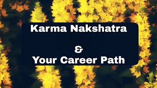 Karma Nakshatra amp Your Career Path [upl. by Assitruc]