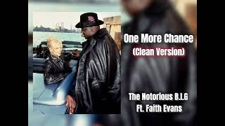 One More Chance Clean Version  The Notorious BIG Ft Faith Evans [upl. by Senecal]