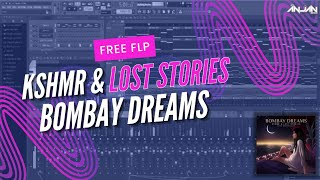 Kshmr amp Lost Stories  Bombay Dreams  Free FLP Project  Dj Anjan Ghatal [upl. by Tanhya]