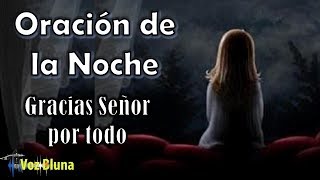 Oración de la NOCHE – Gracias Señor por todo [upl. by Sparhawk798]