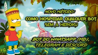 SAIU COMO HOSPEDAR QUALQUER BOT DE WHATSAPP SEM A HEROKU BOT DE TELEGRAM E DISCORD [upl. by Thaine941]