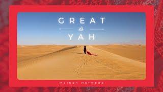 Malkah Norwood — GREAT IS YAH  Official Music Video 4K [upl. by Voletta]