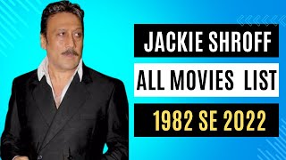 Jackie Shroff all movie list 19832022 Jackie Shroff hit or flop movie  Jackie Shroff movies [upl. by Eve954]