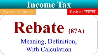 Rebate under 87A of Income Tax rebate meaning calculation of rebate income tax taxation laws [upl. by Nuriel]