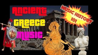 Music History 101  Ancient Greece [upl. by Henn]