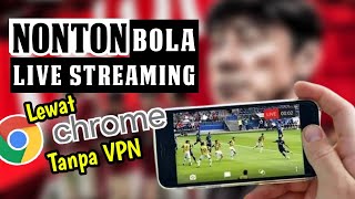 Cara Nonton Live streaming Bola Tanpa VPN di HP [upl. by Tavy]