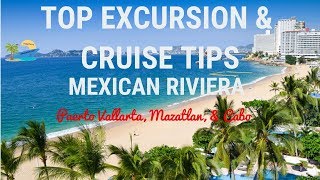 TOP EXCURSION amp CRUISE TIPS  MEXICAN RIVIERA  TRAVEL GUIDE [upl. by Nizam]