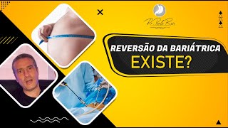 REVERSÃO DA BARIÁTRICA EXISTE [upl. by Anivas]