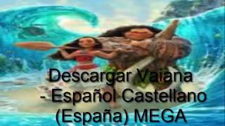 Descargar Vaiana  Español Castellano España MEGA [upl. by Elwood]