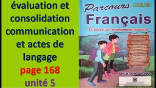 évaluation et consolidation communication et actes de langage page 168 unité 5 parcours français 6AE [upl. by Pump865]