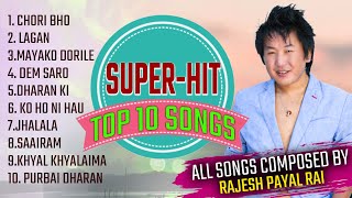 Best Of Rajesh Payal Rai  Super Hit Songs Jukebox  All Songs Composed By Rajesh Payal Rai [upl. by Oletha719]