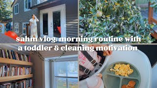 SAHM Vlog Morning Routine With a Toddler amp Cleaning Motivation [upl. by Mcquillin]