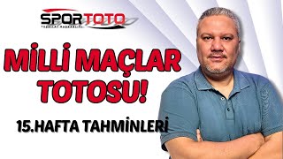 Spor Toto 15 Hafta Tahminleri  Milli Maçlar Totosu [upl. by Aloisia477]