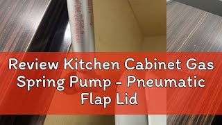 Review Kitchen Cabinet Gas Spring Pump  Pneumatic Flap Lid [upl. by Farrow]