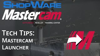 How to use the Mastercam Launcher [upl. by Doro]