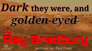 quotDark They Were and GoldenEyedquot by RAY BRADBURY • Science Fiction Classic Radio Play [upl. by Joella]